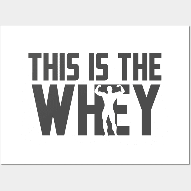 This Is The Whey Wall Art by Bigfinz